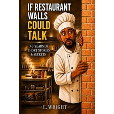(英文圖書)If Restaurant Walls Could Talk: 40 Years of Short Stories & Secrets 平裝版, Eric Wright, English