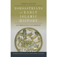 (영문도서) Zoroastrians in Early Islamic History: Accommodation and Memory Hardcover, Edinburgh University Press, English, 9781474489522