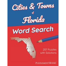 (영문도서) Cities & Towns of Florida Word Search: 207 Large Print Puzzles for Adults Solutions Included Paperback, Independently Published, English, 9798422664214