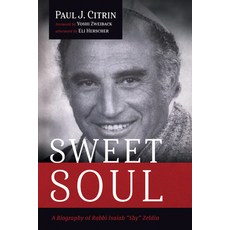 (영문도서)Sweet Soul: A Biography of Rabbi Isaiah "Shy" Zeldin Paperback, Resource Publications (CA), English, 9798385262014
