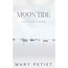 Moon Tide: A Cape Cod Year in Poems Paperback, Sea Crow Press