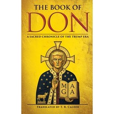 (英文圖書)The Book of Don: A Sacred Chronicle of the Trump Era 精裝版, Granite Ridge Press LLC, 英文, 精裝本
