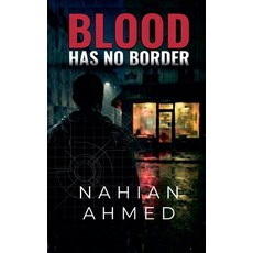 (영문도서)Blood Has No Border Paperback, Nahian Ahmed, English, 9798233845413
