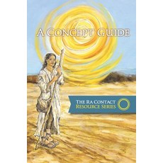 (영문도서) The Ra Contact Resource Series - A Concept Guide Paperback, L/L Research, English, 9781643560120