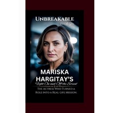 (영문도서)Unbreakable MARISKA HARGITAY's Fight On and Off the Screen": The Actress Who Tur... Paperback, Independently Published, English, 9798287242534