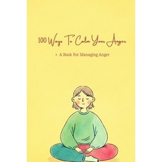 (英文圖書)100 Ways To Calm Your Anger: A Book For Anyone Who Struggles With Anger 平裝版, Independently Published, 英文