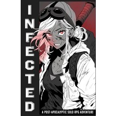 (영문도서) Infected: A Post-Apocalyptic Solo RPG Adventure Paperback, Independently Published, English, 9798309699254