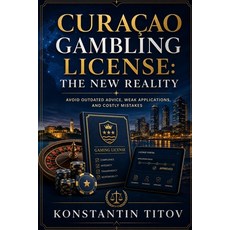 (영문도서)Curaçao Gambling License: The New Reality: Avoid Outdated Advice Weak Applicati... Paperback, Independently Published, English, 9798195231989