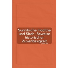 (영문도서) Sunnitische Hadithe und Sirah: Beweise historischer Zuverlässigkeit Paperback, Ammar Adil, English, 9798230478331