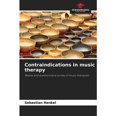 (영문도서)Contraindications in music therapy Paperback, Our Knowledge Publishing, English, 9786202416436