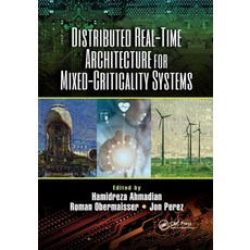 (영문도서) Distributed Real-Time Architecture for Mixed-Criticality Systems Paperback, CRC Press, English, 9781032338989