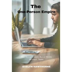 (영문도서)The One-Person Empire: How Solopreneurs Build Scale Without Teams Paperback, Mindful Pages, English, 9789374125113