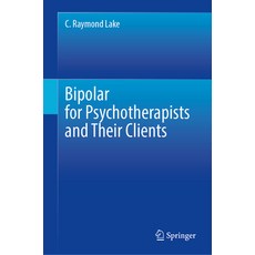 (영문도서) Bipolar for Psychotherapists and Their Clients Hardcover, Springer, English, 9783031387494