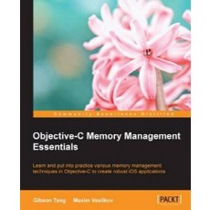 Objective-C Memory Management Essentials, Packt Publishing