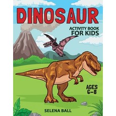 Dinosaur Activity Book For Kids Ages 6-8: A Fun Kid Workbook Game For Learning Coloring Dot To Dot... Paperback, Independently Published