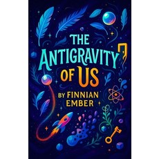 (영문도서)The Antigravity of Us Paperback, Independently Published, English, 9798272779410