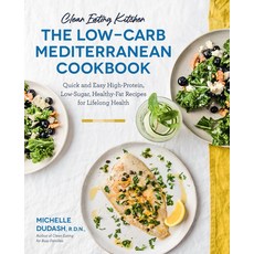 Clean Eating Kitchen: The Low-Carb Mediterranean Cookbook: Quick and Easy High-Protein Low-Sugar H... Paperback, Fair Winds Press (MA)