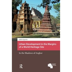 (영문도서)Urban Development in the Margins of a World Heritage Site: In the Shadows of Angkor Paperback, Routledge, English, 9781041190066