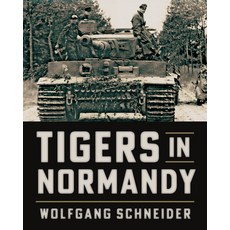 (영문도서) Tigers in Normandy Paperback, Stackpole Books, English, 9780811776950
