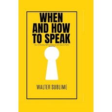 (영문도서) When and how to speak: How to Develop Self Confidence and Improve Public Speaking Author name Paperback, Independently Published, English, 9798391681816