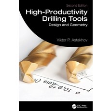 (영문도서) High-Productivity Drilling Tools: Design and Geometry Hardcover, CRC Press, English, 9781032203539