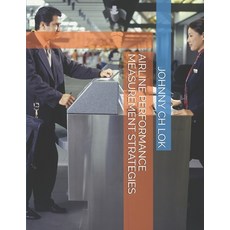 Airline Performance Measurement Strategies Paperback, Independently Published, English, 9798623973894