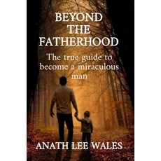 (英文圖書)Beyond the Fatherhood: The true guide to become a miraculous man 平裝版, Dadyminds Publishers Insider, 英文