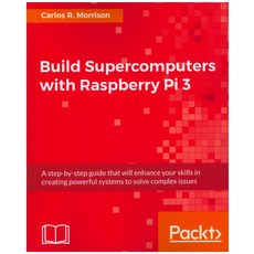 Build Supercomputers with Raspberry Pi 3, Packt Publishing