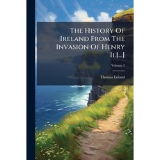 (영문도서)The History Of Ireland From The Invasion Of Henry Ii.[...] Paperback, Hutson Street Press, English, 9781024330779