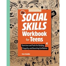 (영문도서) The Social Skills Workbook for Teens: Exercises and Tools for Building Empathy and Boosting C... Paperback, Rockridge Press, English, 9781638074298