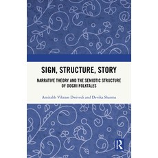 (영문도서)Sign Structure Story: Narrative Theory and the Semiotic Structure of Dogri Fol... Hardcover, Routledge, English, 9781041249436