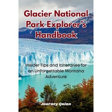 (英文圖書)Glacier National Park Explorer's Handbook: Insider Tips and Itineraries for an U... 平裝版, Independently Published, 英文