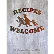 (영문도서) Recipes Welcome: The refugee recipes that borders couldn't stop. Hardcover, Project Elea, English, 9786188410121