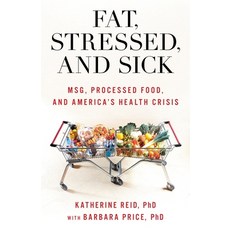 (영문도서)Fat Stressed and Sick: Msg Processed Food and America's Health Crisis Paperback, Rowman & Littlefield Publis..., English, 9798216463627