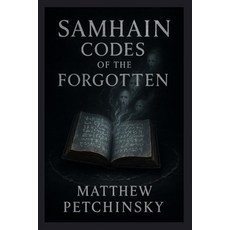 (英文圖書)Samhain Codes of the Forgotten 平裝版, Matthew Edward Petchinsky, 英文