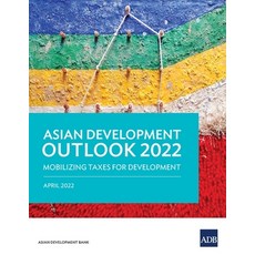 (영문도서) Asian Development Outlook (ADO) 2022: Mobilizing Taxes for Development Paperback, Asian Development Bank, English, 9789292694562