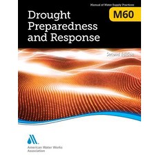 (영문도서) M60 Drought Preparedness and Response Second Edition Paperback, American Water Works Associ..., English, 9781625763334