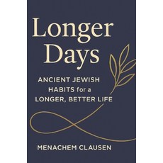 (영문도서)Longer Days: Ancient Jewish Habits for a Longer Better Life Paperback, Independently Published, English, 9798272330918