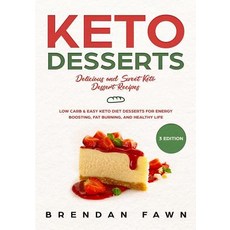 (영문도서) Keto Desserts: Delicious and Sweet Keto Dessert Recipes: Low Carb & Easy Keto D... Paperback, Independently Published, English, 9781090651815