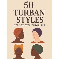 (英文圖書)50 Turban Styles - Step by Step Tutorials: Everyday and Occasion Wraps for All F... 平裝版, Independently Published, 英文