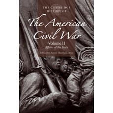 (영문도서)The Cambridge History of the American Civil War: Volume 2 Affairs of the State Paperback, Cambridge University Press, English, 9781316608043