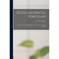 (영문도서) Notes on Dental Porcelain; a Practical Treatise Especially Devoted to the Interests of the Be... Paperback, Legare Street Press, English, 9781015121959