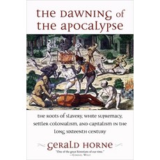 (영문도서)The Dawning of the Apocalypse: The Roots of Slavery White Supremacy Settler Co... Paperback, English, 9781583678725, Monthly Review Press