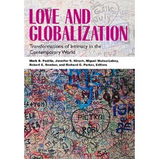 (영문도서)Love and Globalization: Transformations of Intimacy in the Contemporary World Paperback, Vanderbilt University Press, English, 9780826515858