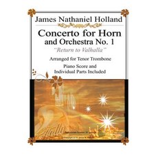 Concerto for Horn and Orchestra No. 1 "Return to Valhalla": Arranged for Tenor Trombone Paperback, Independently Published, English, 9781793068828