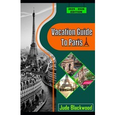 (英文圖書)Vacation Guide to Paris: A complete guide to romance cultural and explore iconi... 平裝版, Independently Published, English