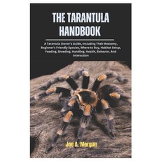 (영문도서) The Tarantula Handbook: A Tarantula Owner's Guide Including Their Anatomy Beg... Paperback, Independently Published, English, 9798301892837
