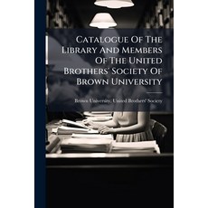 (영문도서)Catalogue Of The Library And Members Of The United Brothers' Society Of Brown Un... Paperback, Hutson Street Press, English, 9781024573961