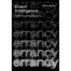 (영문도서)Errant Intelligence: A Media Theory of Machine Learning Paperback, Routledge, English, 9781041175032 Routledge, English, 9781041175032