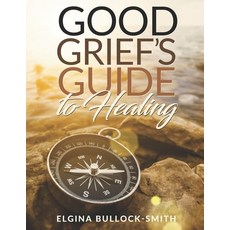 Good Grief's Guide to Healing Paperback, Bk Royston Publishing